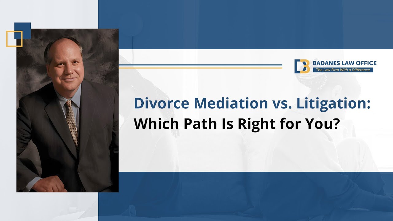 Divorce Mediation vs. Litigation: Which Path Is Right for You?