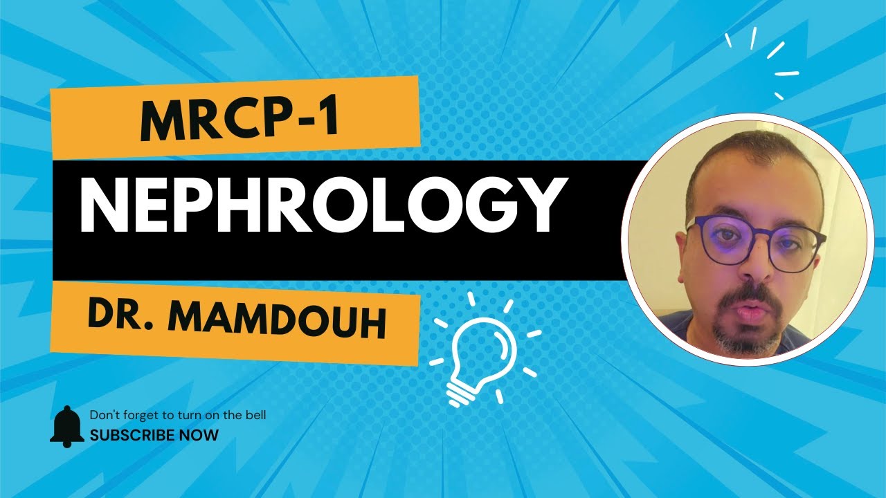 NEPHROLOGY REVISION FOR MRCP-1 - DR. MAMDOUH MOHAMED AHMED