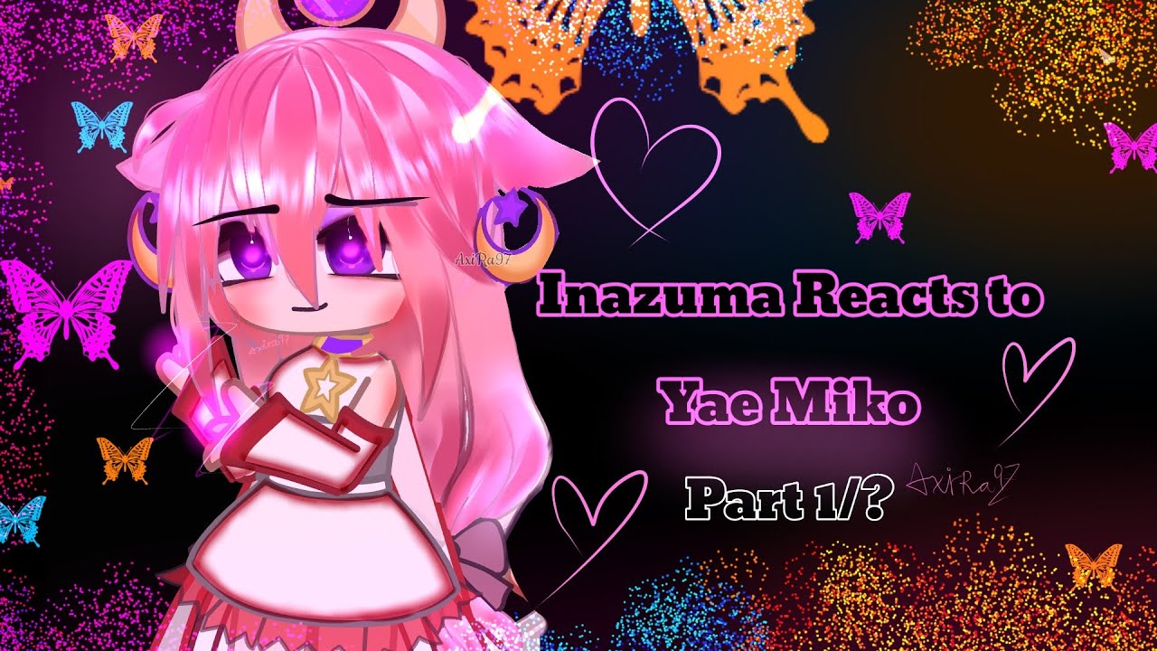 Inazuma Reacts to Yae Miko || Genshin Impact || Part 1/? || AxiRa97