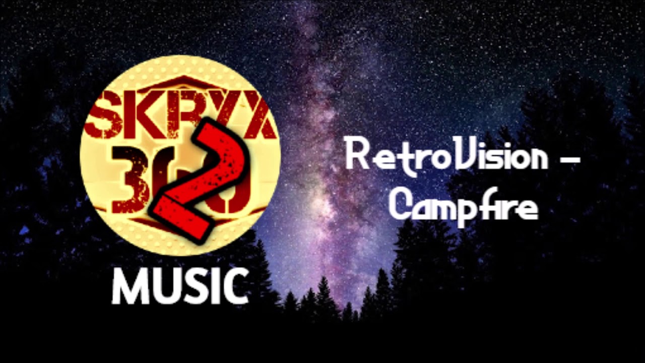 RetroVision - Campfire [Sk2 Music]