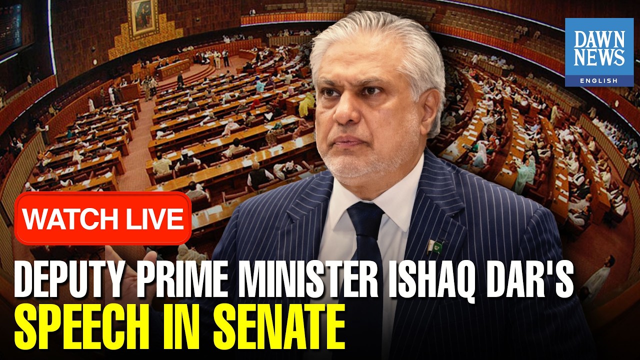 LIVE : Deputy Prime Minister Ishaq Dar's Speech In Senate