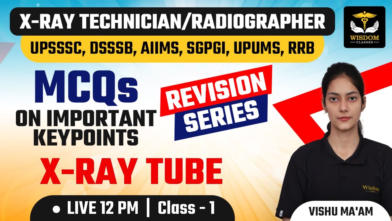 XRAY TECHNICIAN/RADIOGRAPHER REVISION SERIES | MCQ with Imp Keypoints | by Vishu Mam | Wisdom Class
