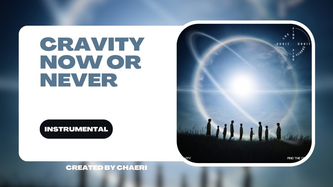 CLEAN INSTRUMENTAL | CRAVITY 크래비티 'Now or Never'