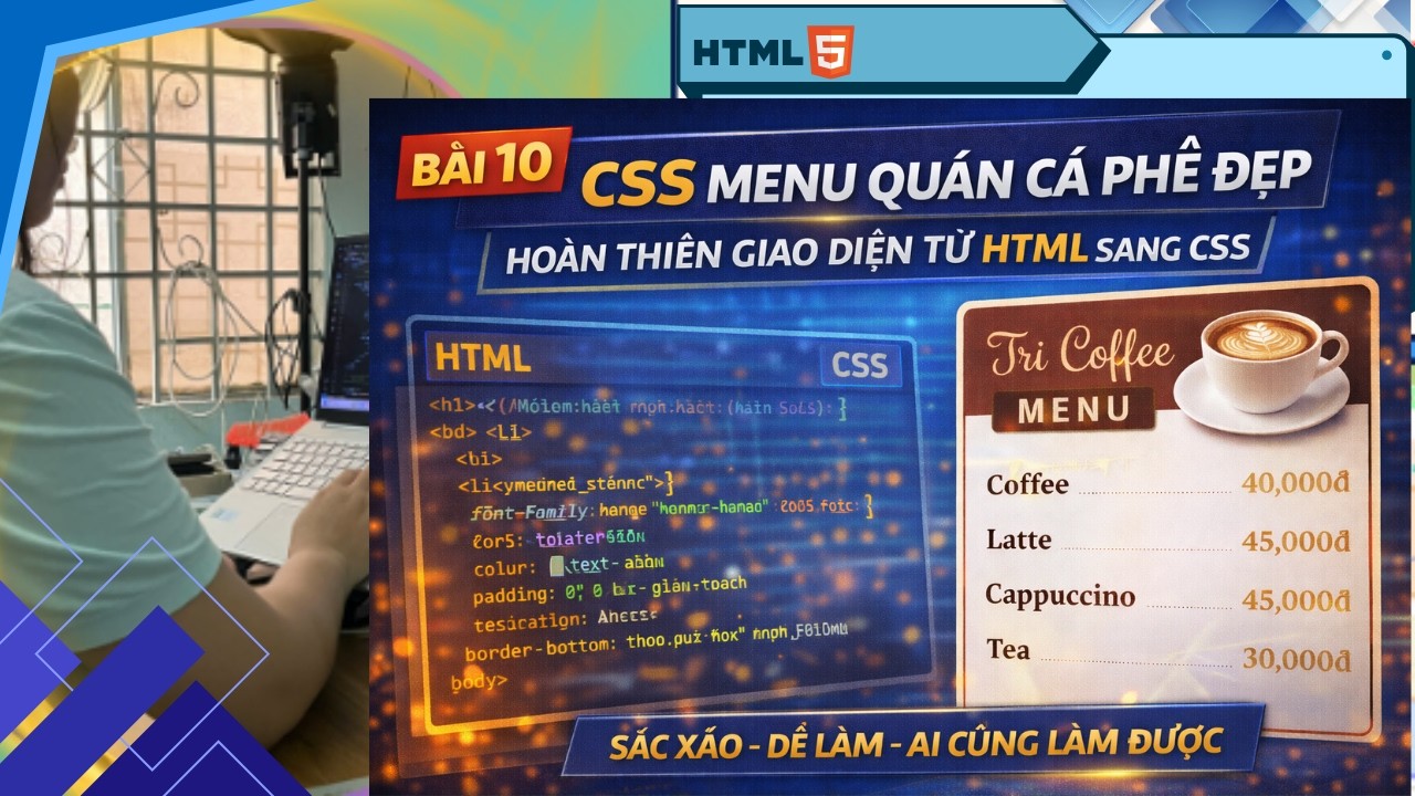 BÀI 10 ✅ CSS Menu Quán Cafe Đẹp Mắt - Hướng Dẫn Chi Tiết Tiếp Theo Bài HTML Trước | Làm Web Cực Dễ