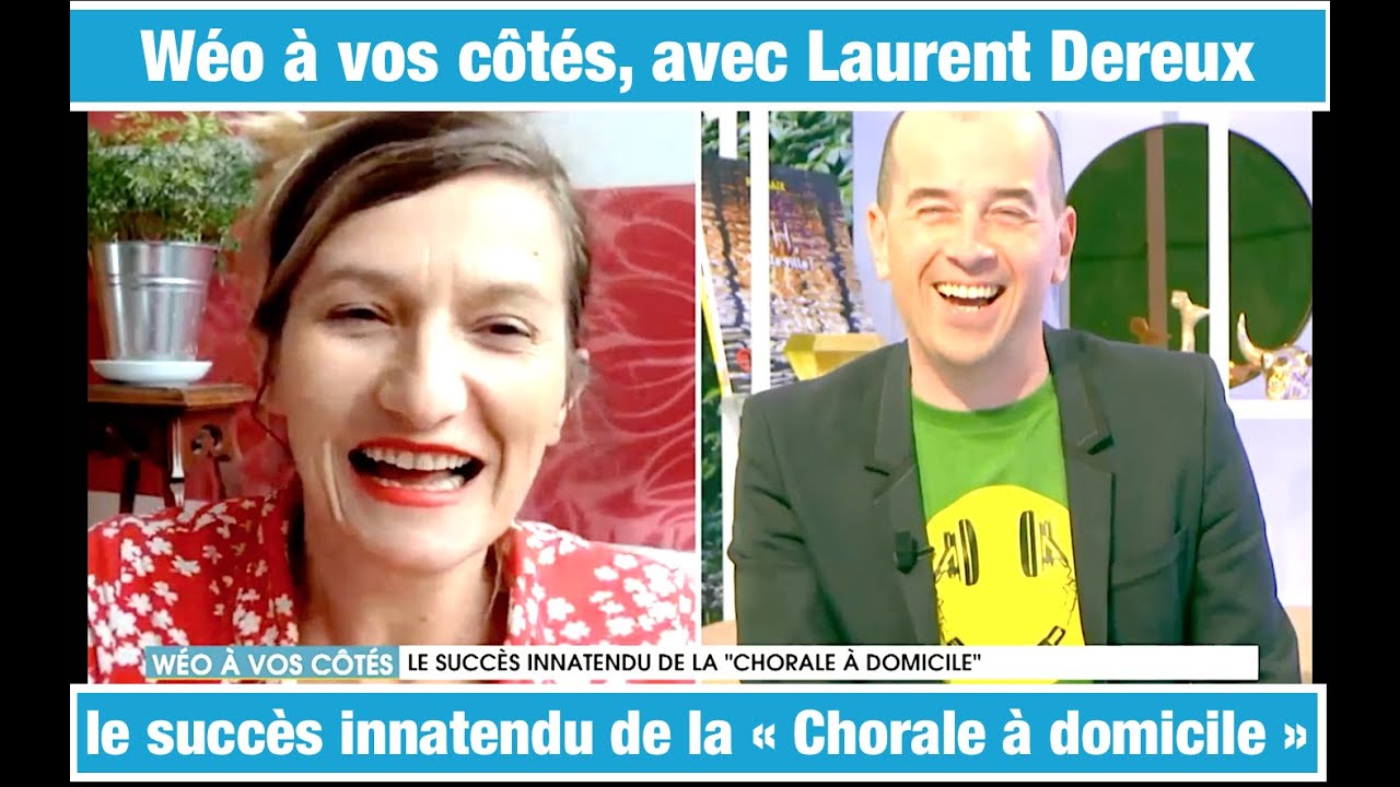 « Wéo à vos cotés » avec le charmant et délicat Laurent Dereux autour de notre Chorale à domicile !