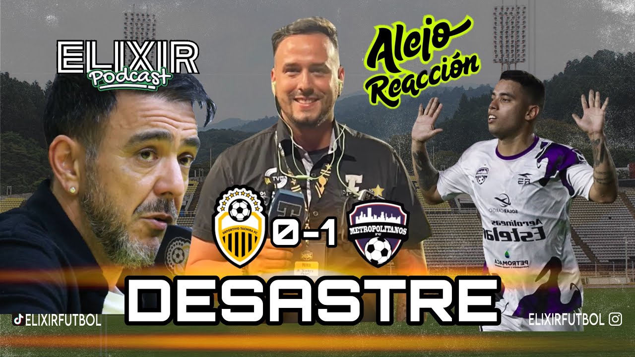 ALEJO REACCIÓN - TÁCHIRA VUELVE A PERDER SIN IDEAS SIN FUTBOL, SE ENCIENDEN LAS ALARMAS 