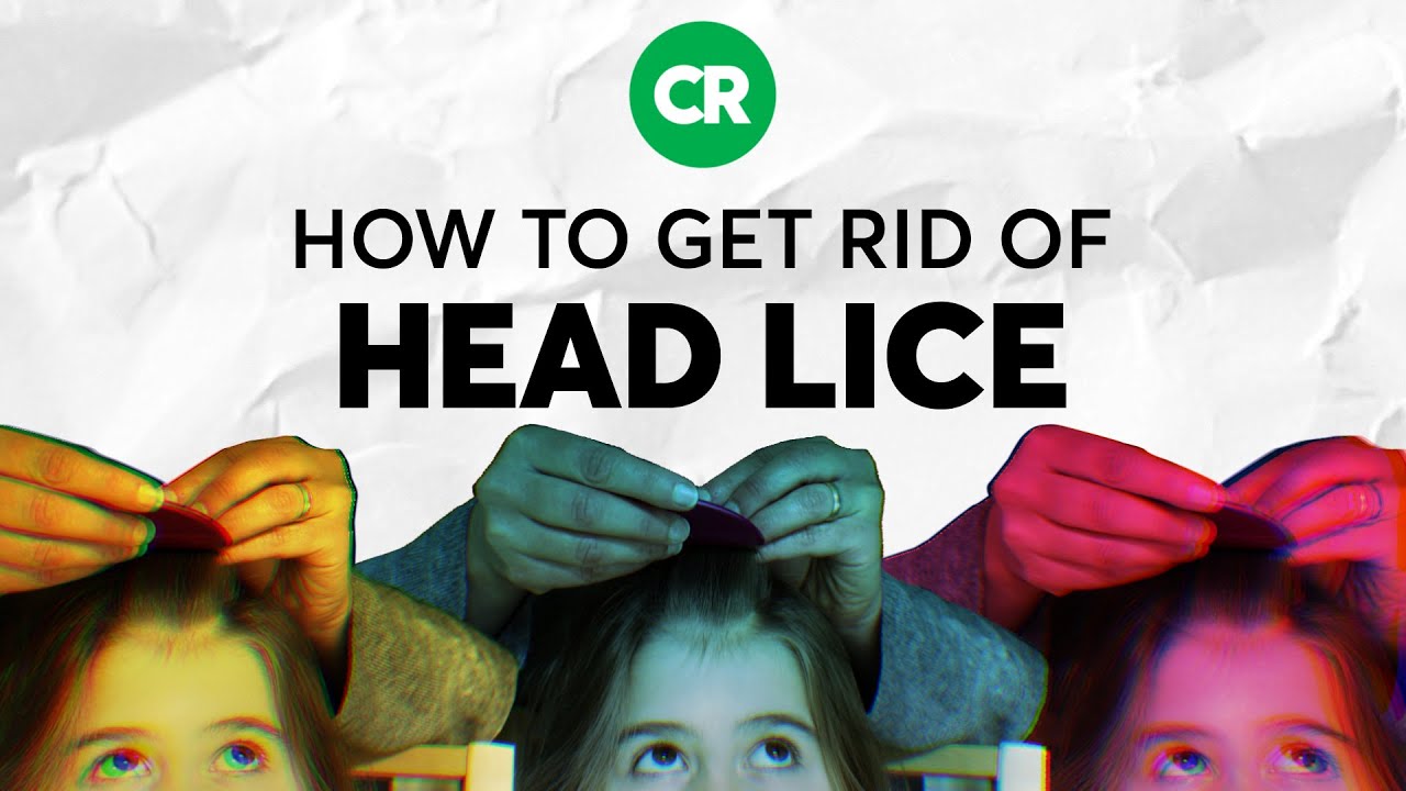 How to Get Rid of Head Lice | Consumer Reports
