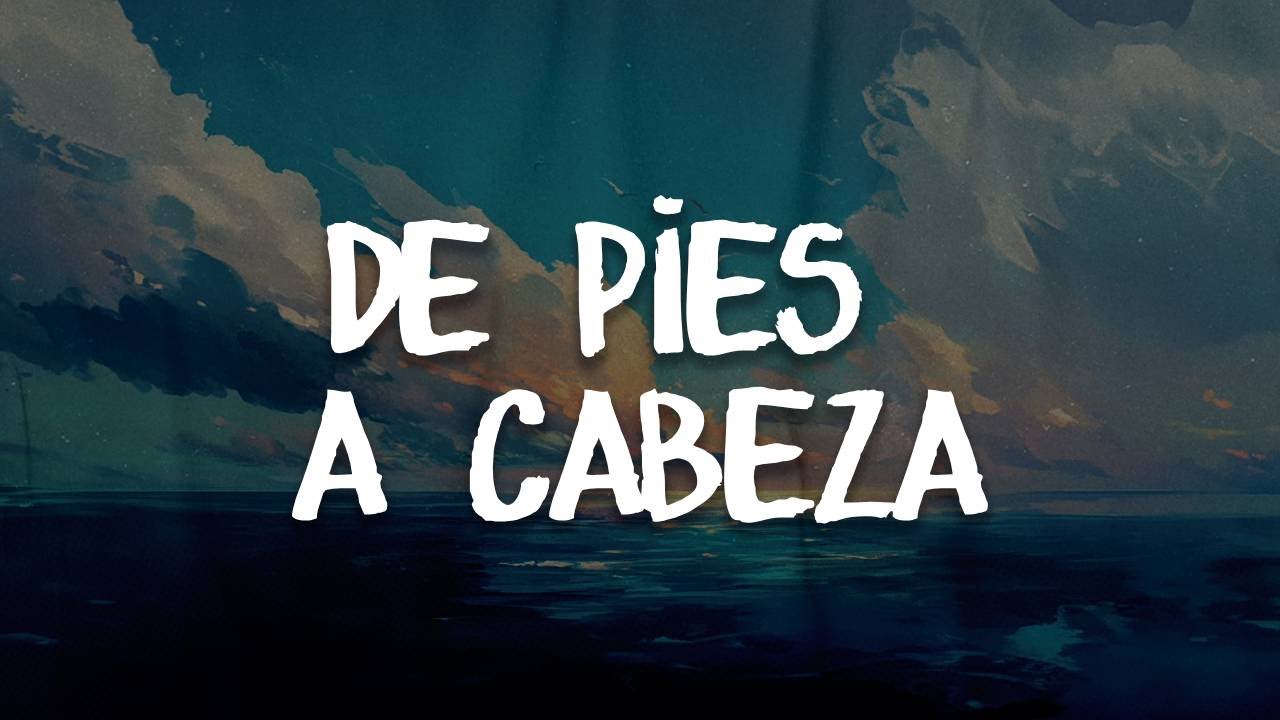 Maná - De Pies A Cabeza (letra)