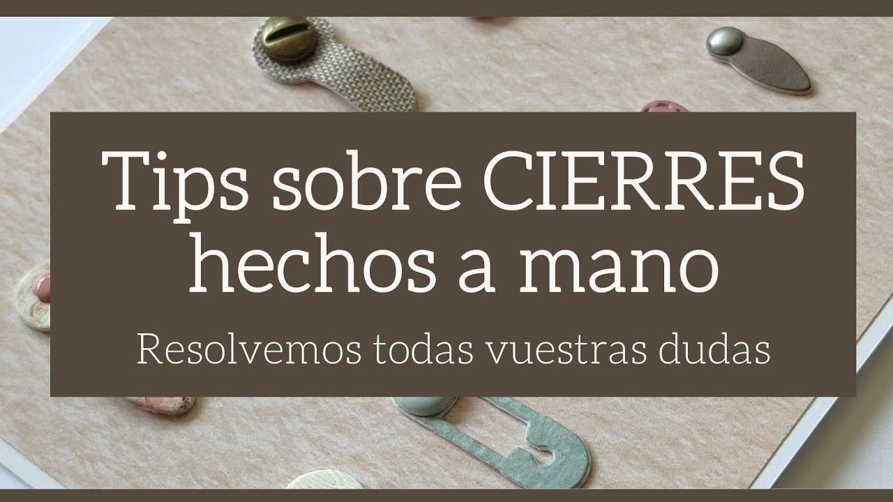 CIERRES HECHOS A MANO - TIPS | LLUNA NOVA SCRAP