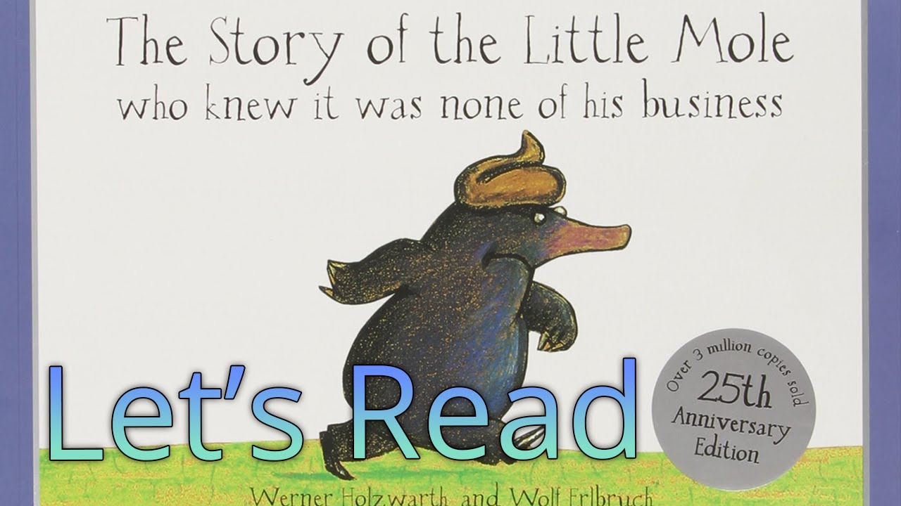 Let's Read &mdash; The Story of the Little Mole
