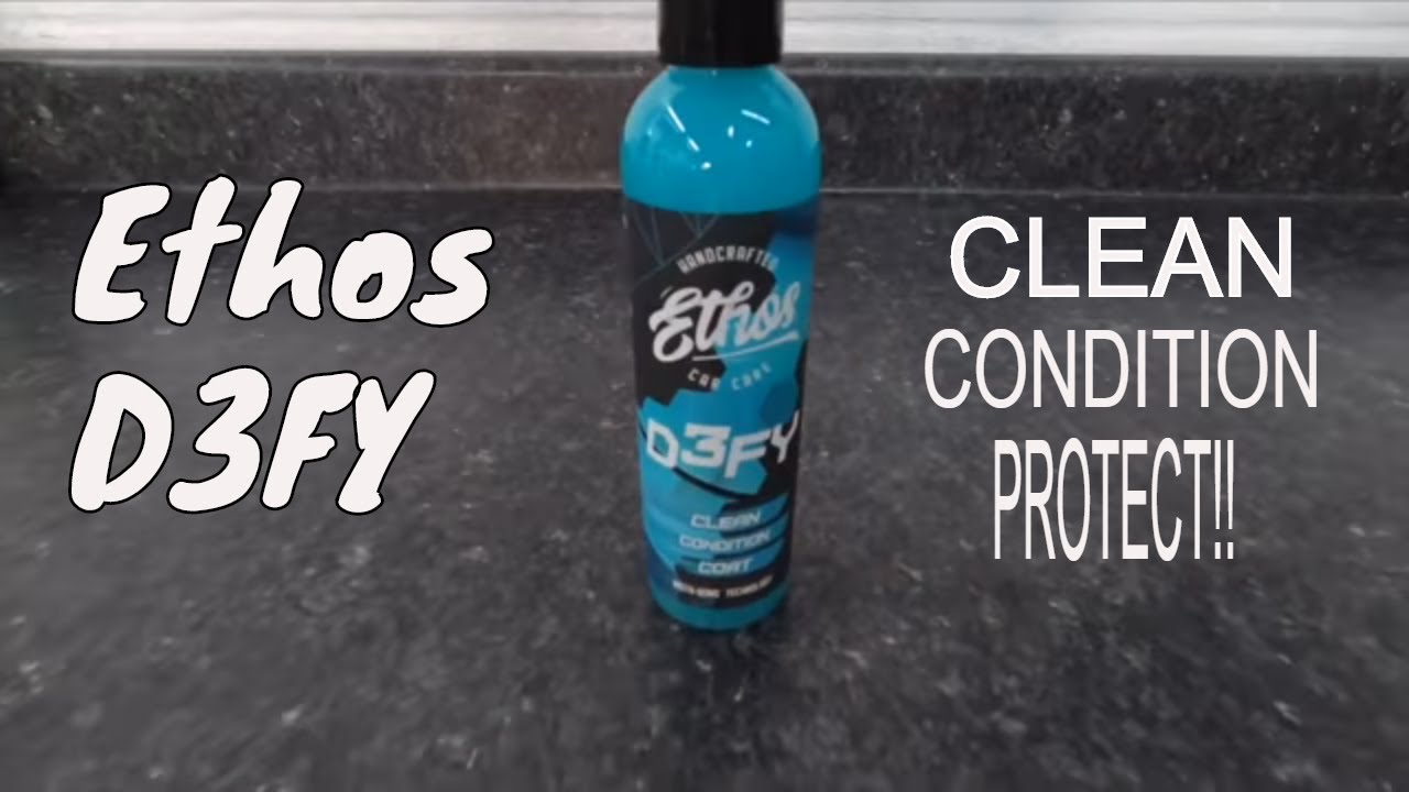 ETHOS D3FY Clean/Condition/Coat!!!