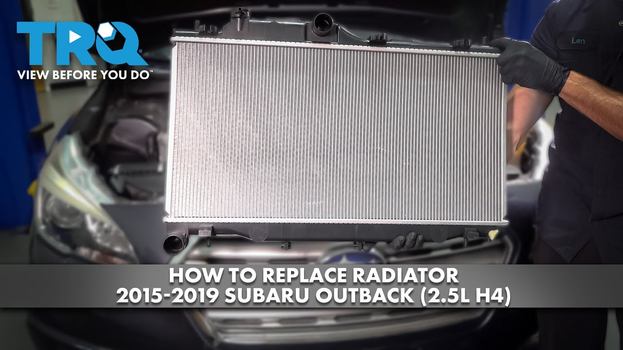 How to Replace Radiator 2015-2019 Subaru Outback (2.5L H4)