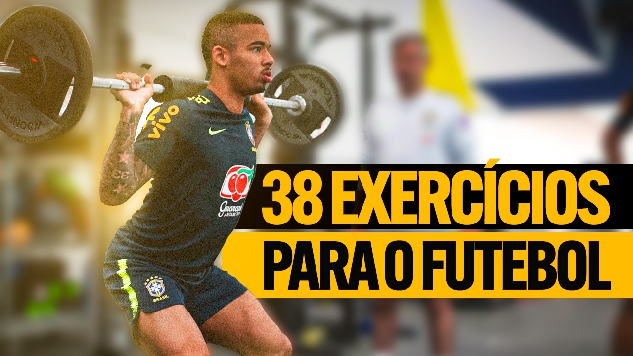 38 EXERCÍCIOS OBRIGATÓRIOS PARA O FUTEBOL