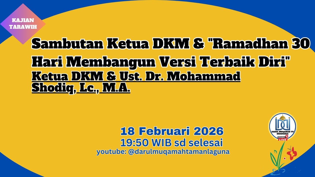 Ketua DKM & Ust. Dr. Mohammad Shodiq, Lc., M.A. | Ramadhan 30 Hari Membangun Versi Terbaik Diri