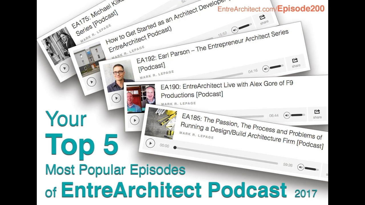 EA200: Top 5 Most Popular Episodes for EntreArchitect Podcast in 2017 [Podcast]