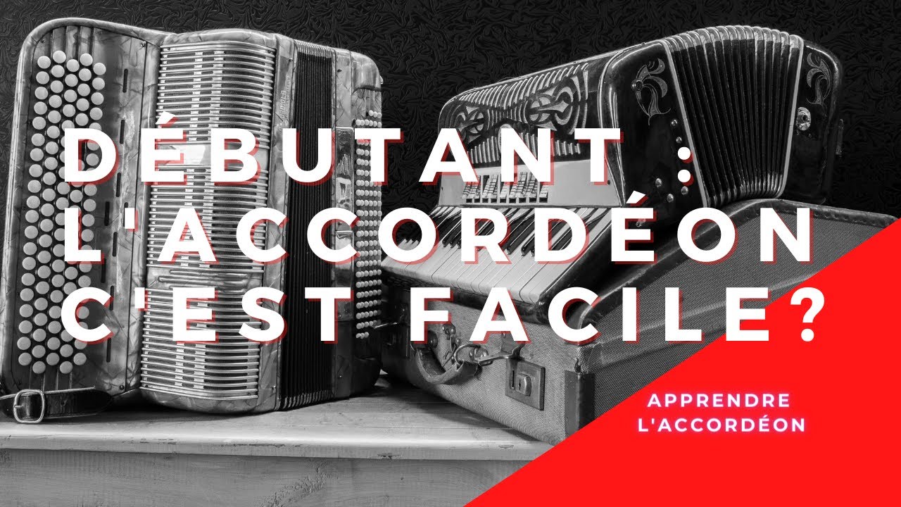 Cours accordéon débutant : Est ce que c'est facile l'accordéon ?