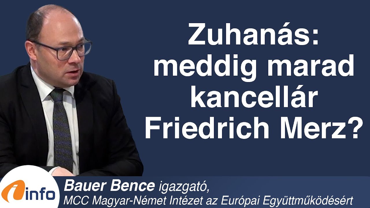 Zuhan&aacute;s: meddig marad kancell&aacute;r Friedrich Merz? Bauer Bence, Infor&aacute;di&oacute;, Ar&eacute;na
