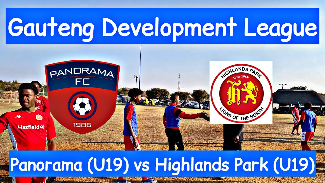 HIGHLIGHTS | Panorama (U19) vs Highlands Park (U19) | Gauteng Development League