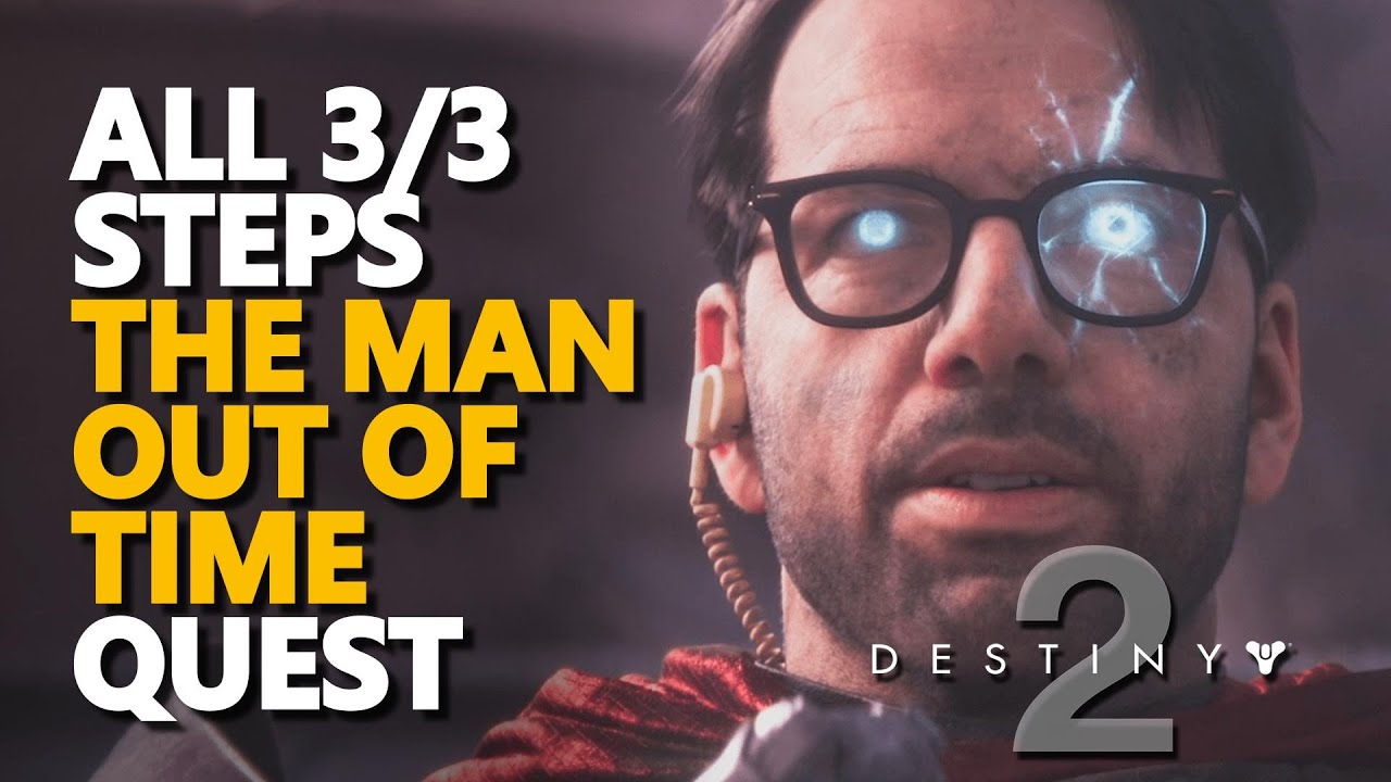 The Man Out of Time Quest ALL STEPS Destiny 2