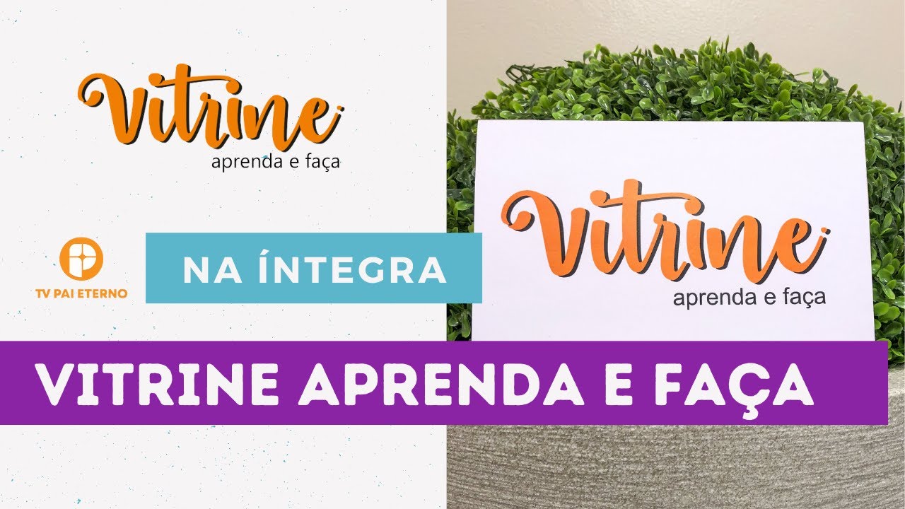 Vitrine Aprenda e Fa&ccedil;a | Na &iacute;ntegra com L&iacute;gia Santana e Rog&eacute;rio Rubens