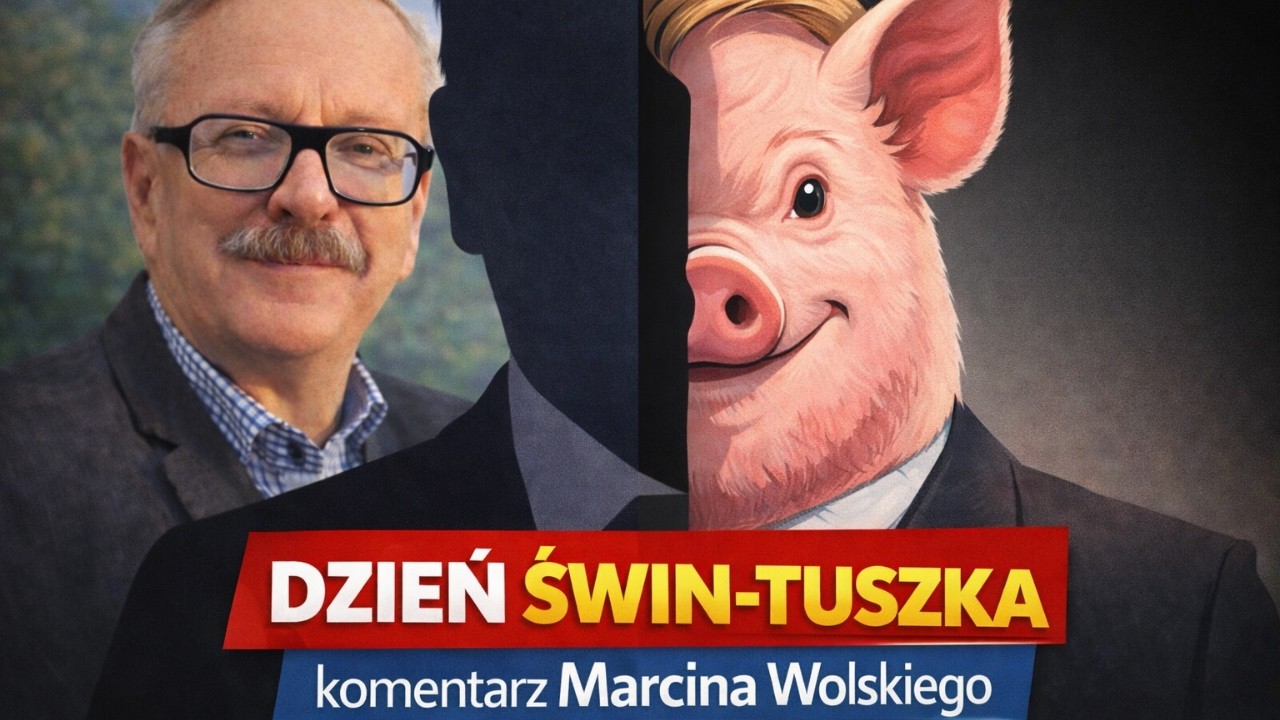 Dzień Świn-tuska - tytuł od widz&oacute;w- komentarz Marcina Wolskiego