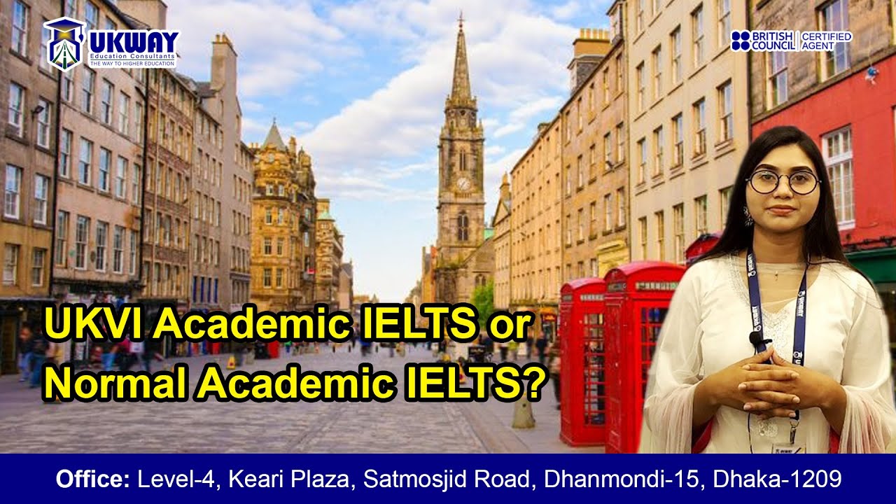 UKVI Academic IELTS or Normal Academic IELTS?/Difference  Between UKVI and Non-UKVI IELTS.