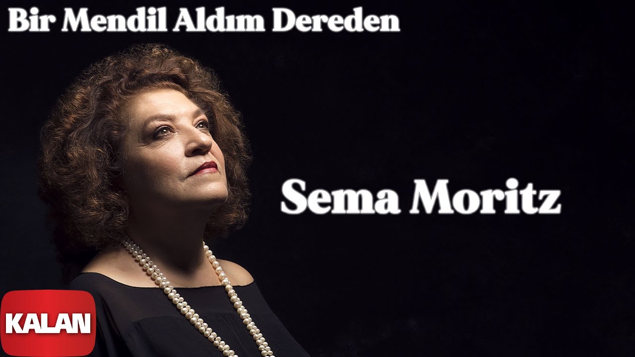 Sema Moritz - Bir Mendil Aldım Dereden [ Vazgeçmem © 2020 Kalan Müzik ]