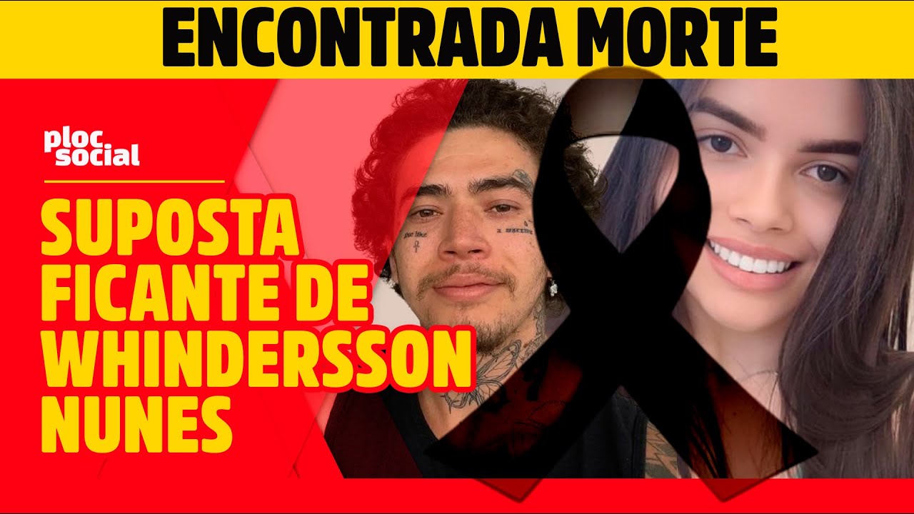 LUTO &bull; Encontrada morta, J&eacute;ssica, Suposta ficante de Whindersson Nunes morre aos 22 anos