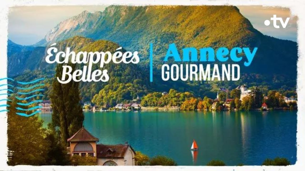 Annecy gourmand - Échappées belles