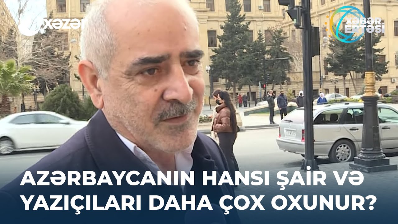 Azərbaycanın hansı şair və yazıçıları daha çox oxunur?