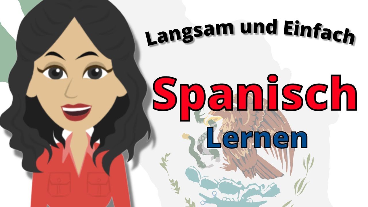 Spanisch Lernen 👍 Langsam und Einfach F&uuml;r Anf&auml;nger