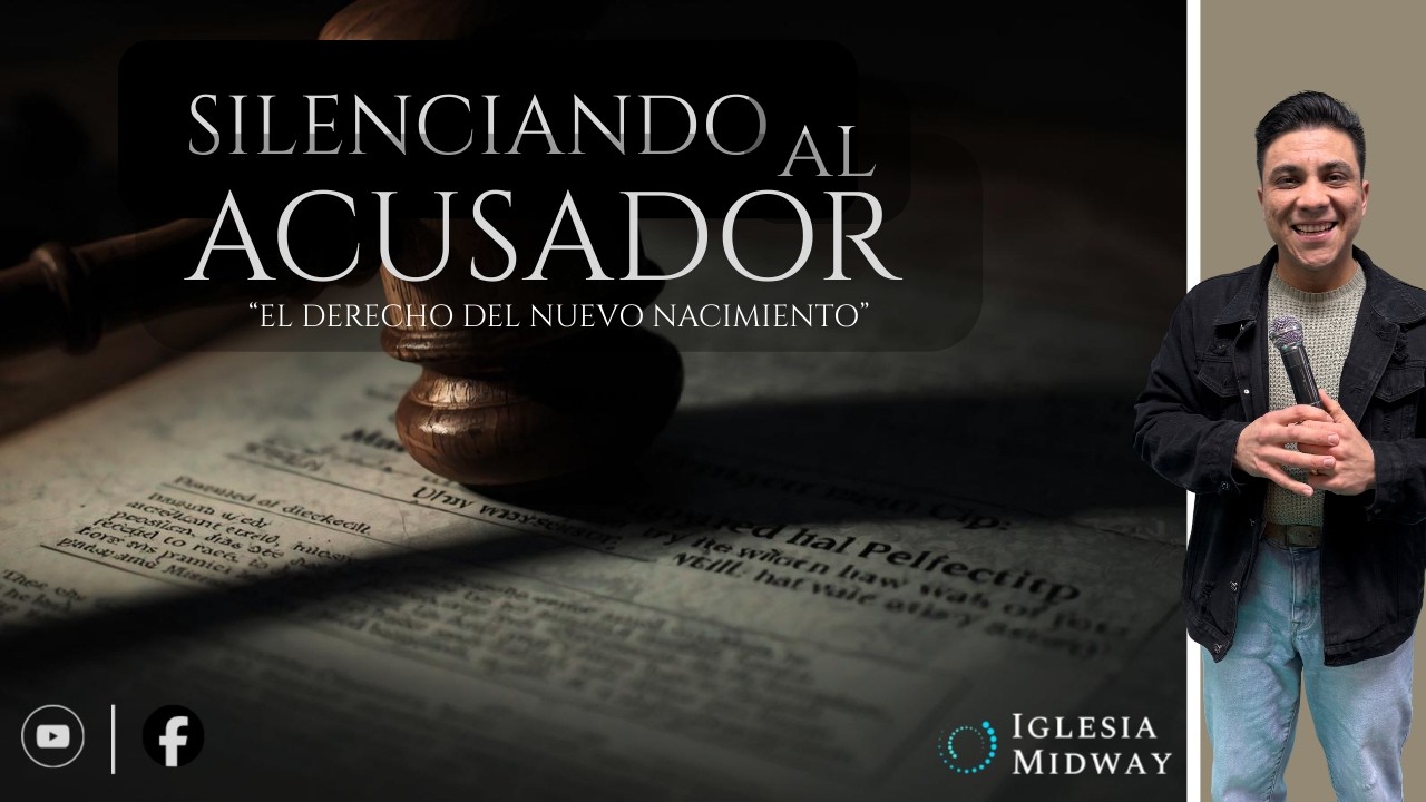SILENCIANDO AL ACUSADOR “EL DERECHO DEL NUEVO NACIMIENTO” | Byron Eguizabal