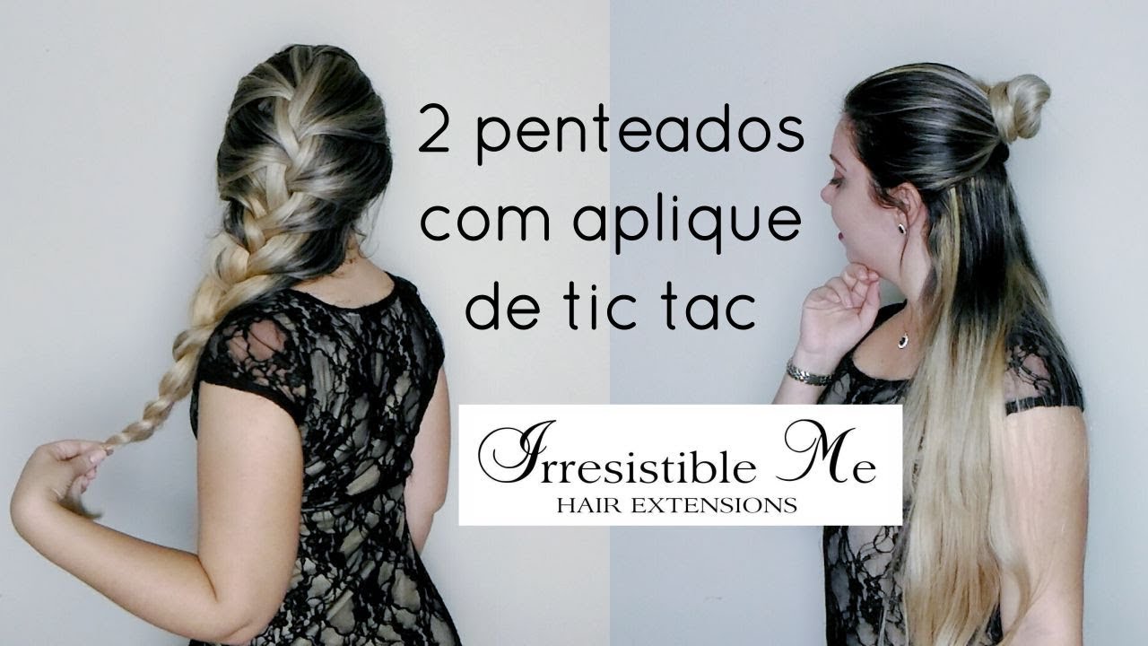 2 Penteados com Aplique de Tic Tac Irresistible me