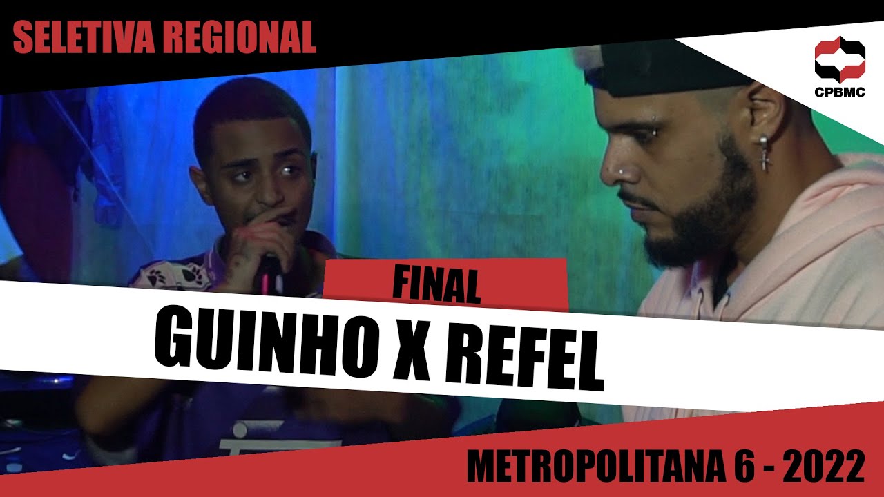 Guinho x Refel | Final  - Seletiva Regional - Metropolitana 06 | #CPBMC2022 - CPBMC