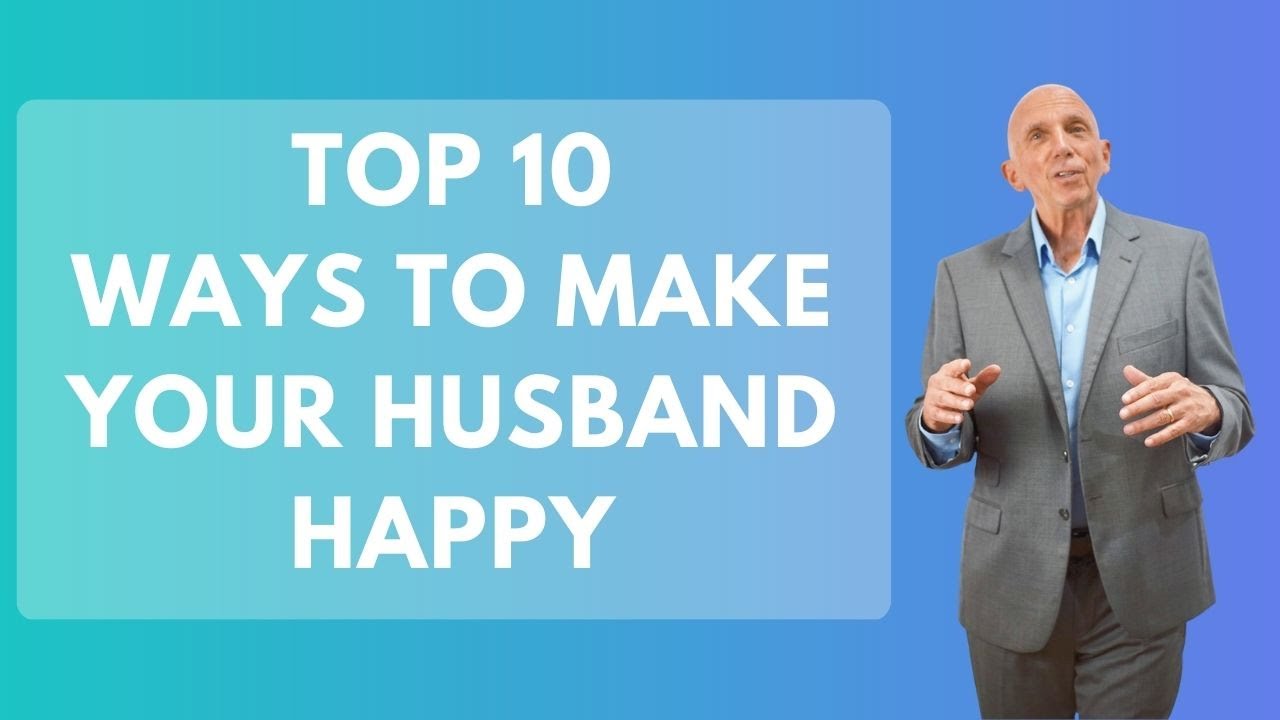 Top 10 Ways to Make Your Husband Happy