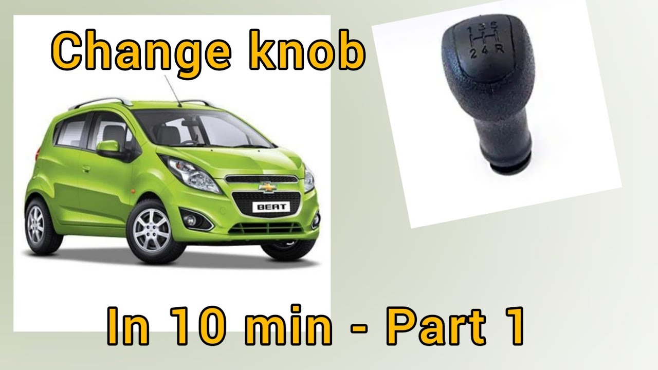 Change/Replace gear knob in Chevrolet Beat Car Part-1