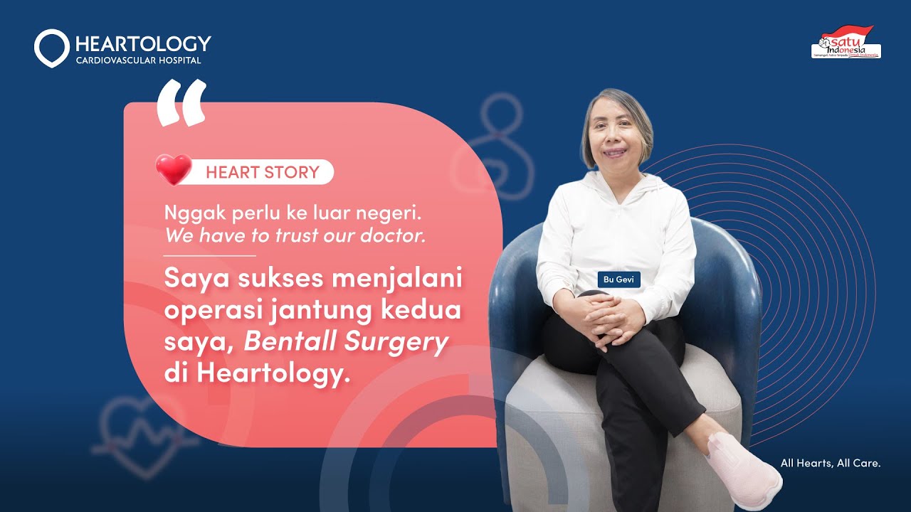 Saya Sukses Menjalani Operasi Jantung Kedua Saya, Bentall Surgery di Heartology