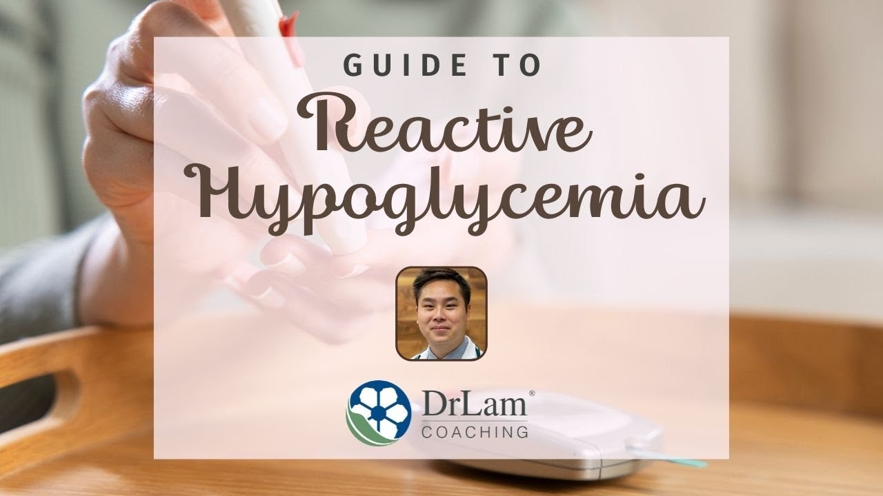Guide To Reactive Hypoglycemia