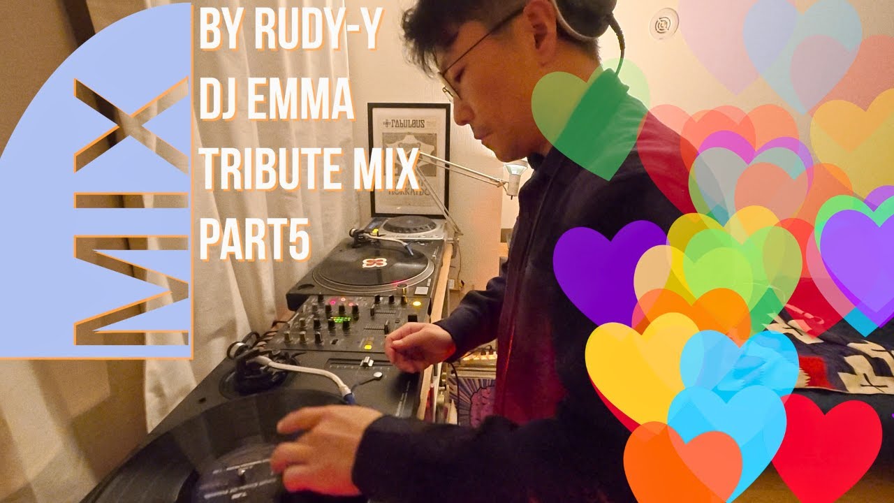 DJ EMMA tribute mix part5｜MIX by DJ Rudy -Y