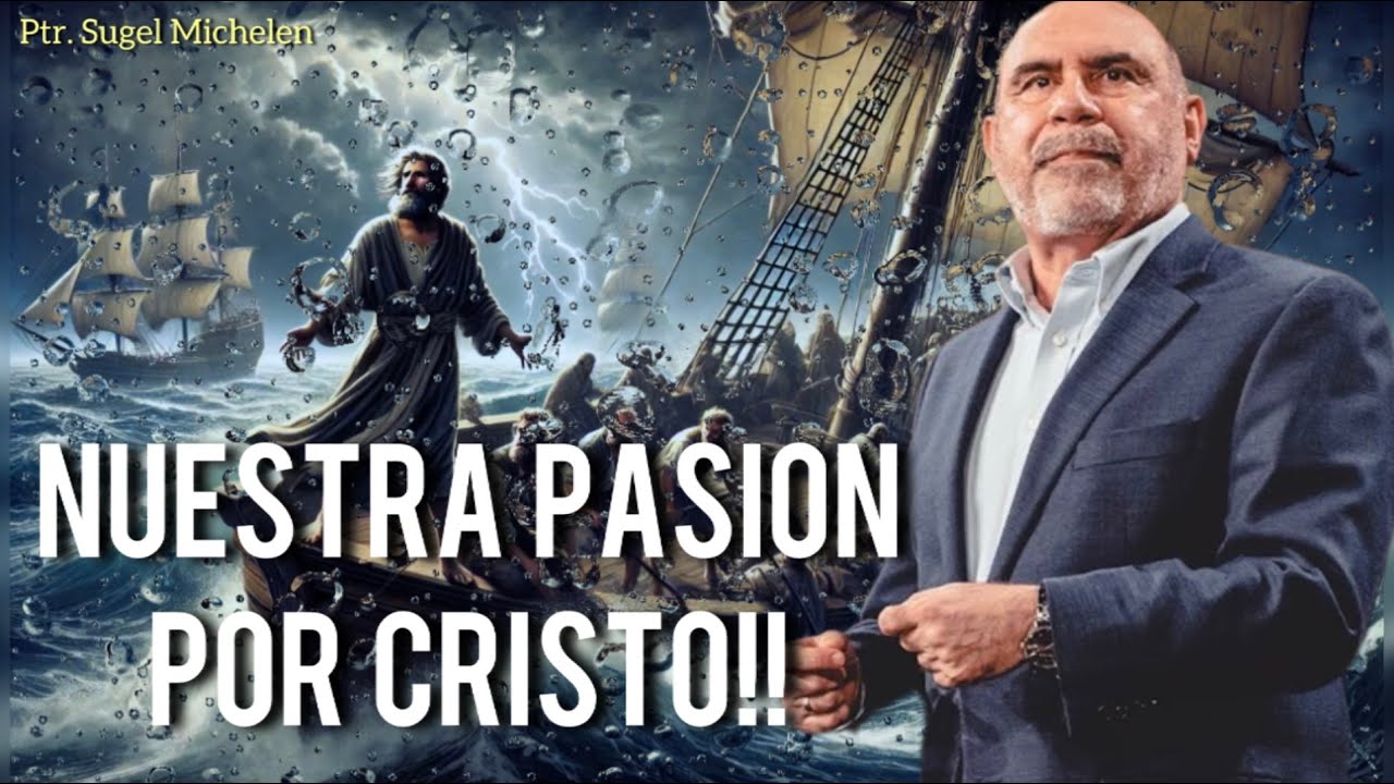 Sugel Michelen/ NUESTRA PASIÓN POR CRISTO!!