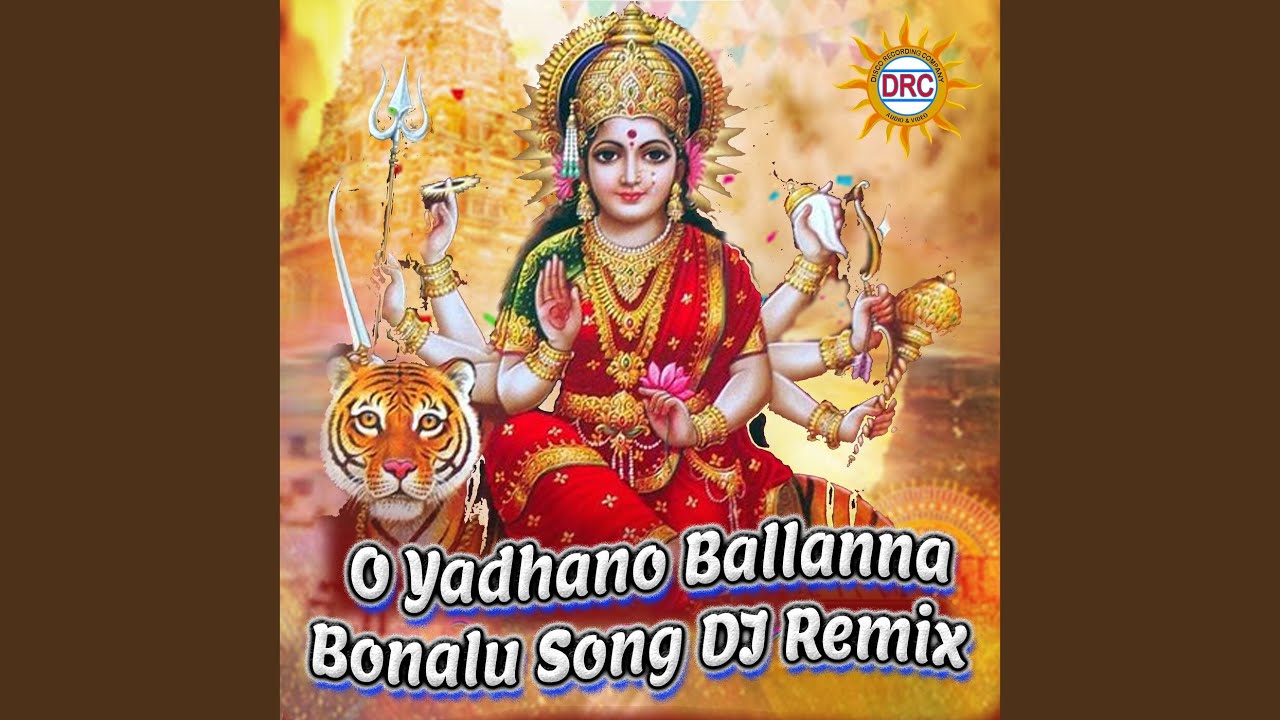 O Yadhano Ballanna Bonalu Song (DJ Remix)