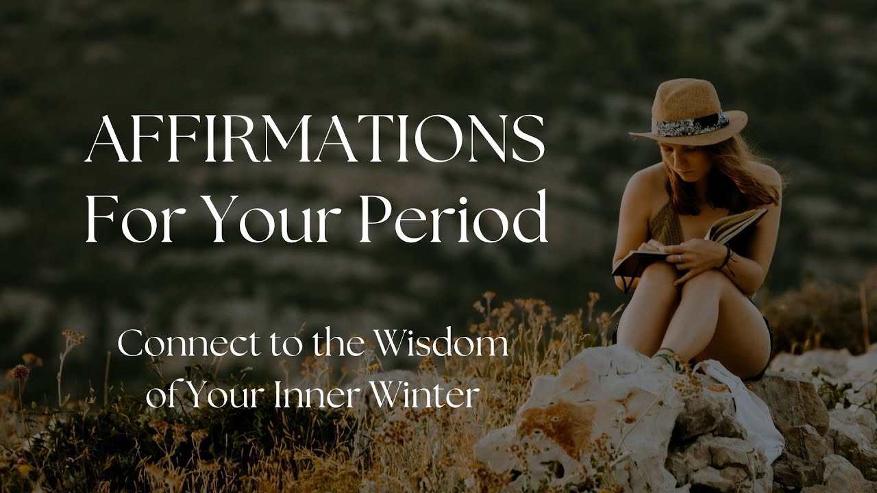 Period Affirmations for Menstrual Phase | Inner Winter | Connect to Your Inner Wise Woman