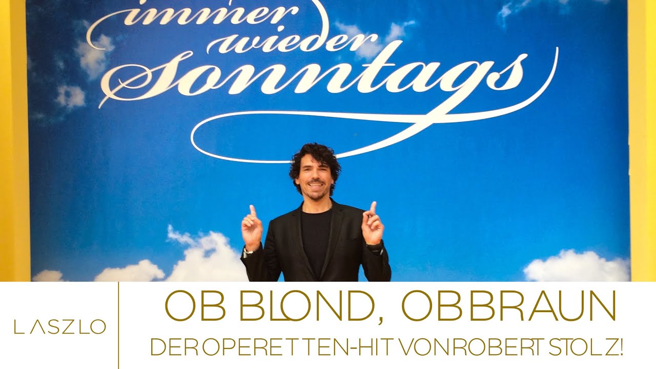 OB BLOND, OB BRAUN - DER OPERETTEN HIT - GESUNGEN VON LASZLO (VON ADORO)