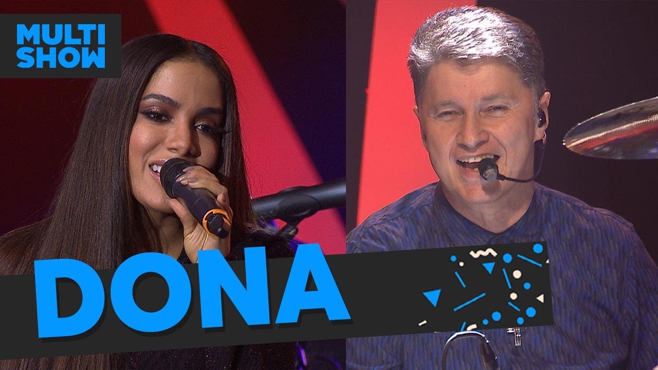 Dona | Anitta + Roupa Nova | M&uacute;sica Boa Ao Vivo| M&uacute;sica Multishow