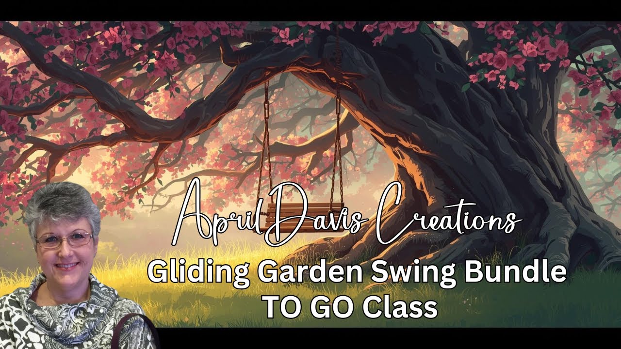 Stampin’ Up - Gliding Garden Swing Bundle  - TO GO Class