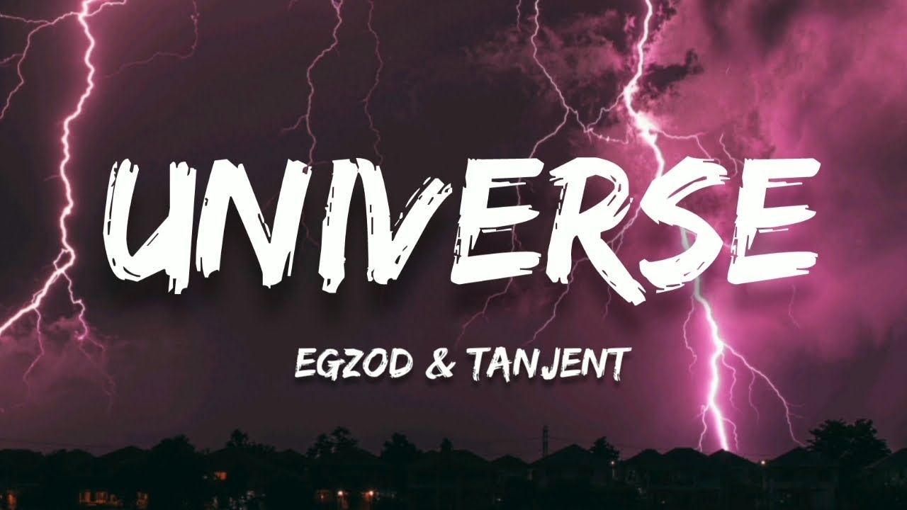 Egzod & Tanjent - Universe (Lyrics)