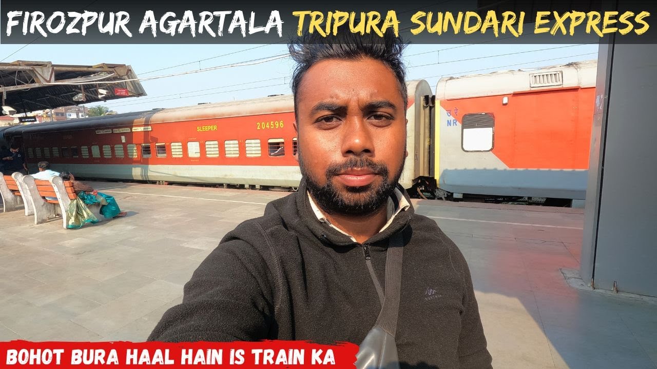 Firozpur Agartala Tripura Sundari Express | *Bohot Bura Haal Hain Iss Train Ka* | 3E Bana General