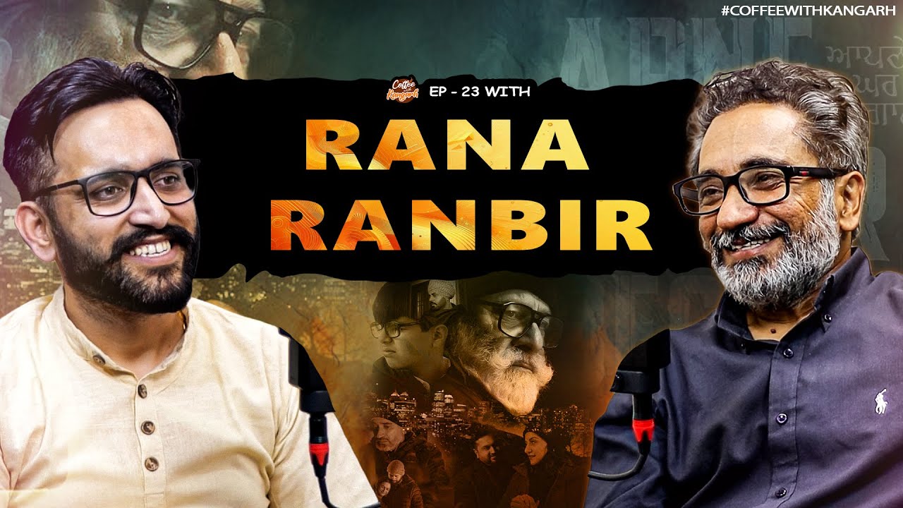 COFFEE WITH KANGARH | EP - 23 | RANA RANBIR
