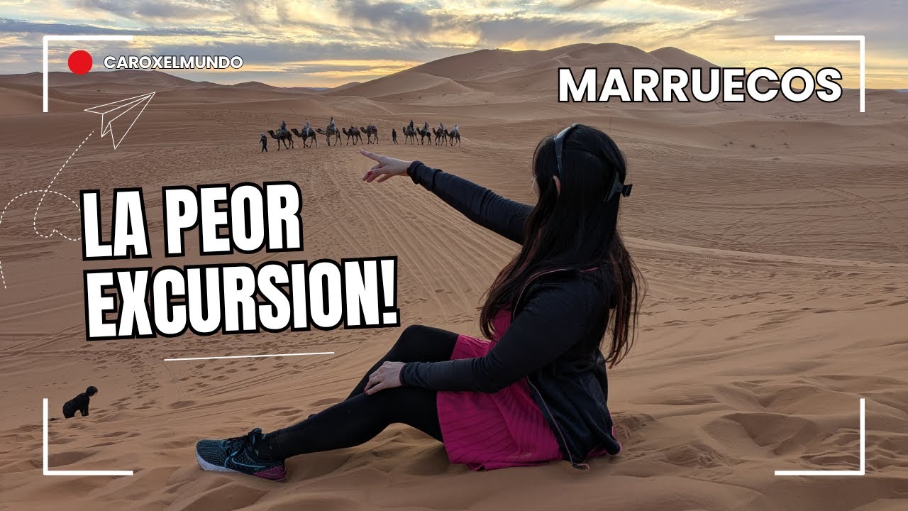 NO LA HAGAS! - La excursion al desierto es el PEOR tour de Marruecos