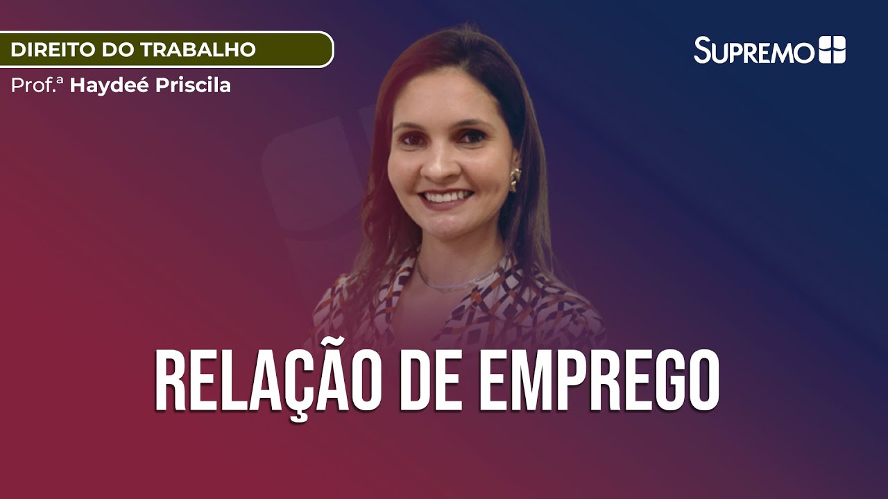 RELAÇÃO DE EMPREGO | Prof.ª Haydée Priscila